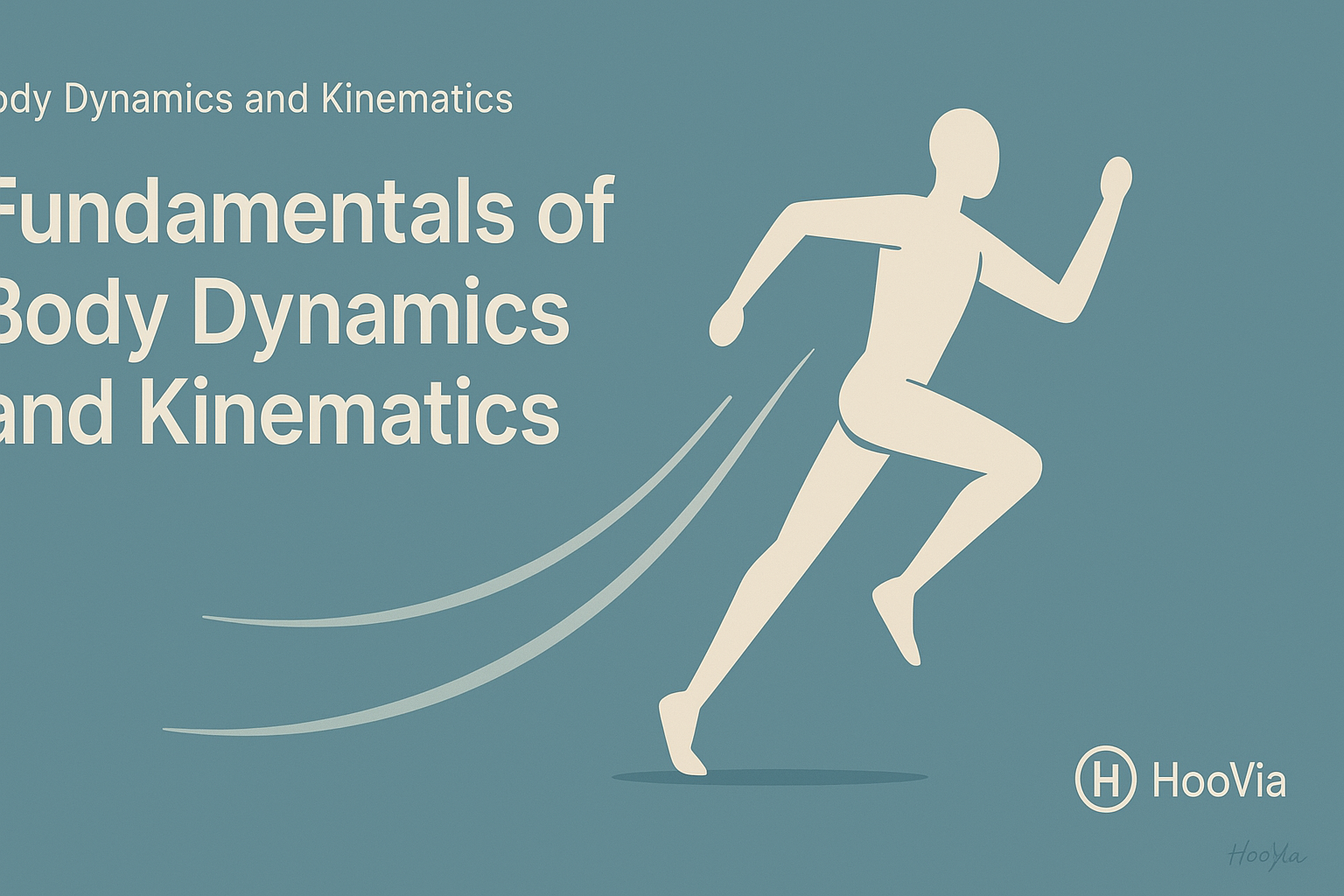 Fundamentals of Body Dynamics and Kinematics