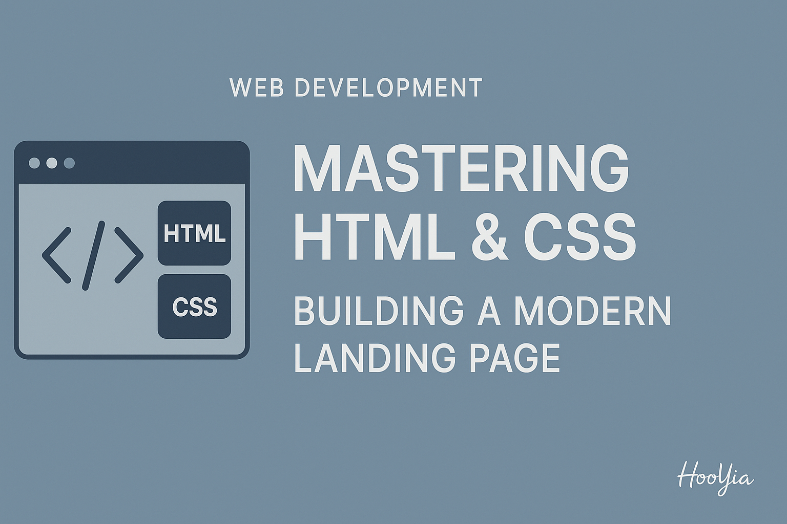 Mastering HTML & CSS: Building a Modern Landing Page